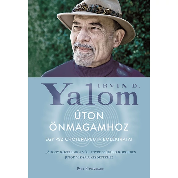 Úton önmagamhoz - Egy pszichoterpeuta emlékiratai - Irvin D. Yalom