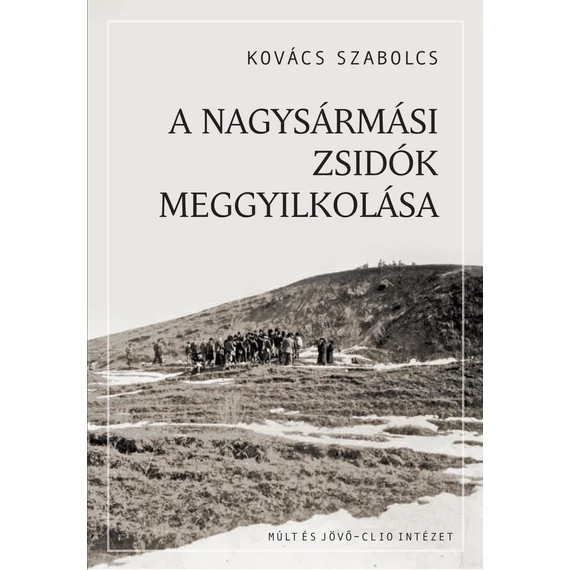 A nagysármási zsidók meggyilkolása - Kovács Szabolcs