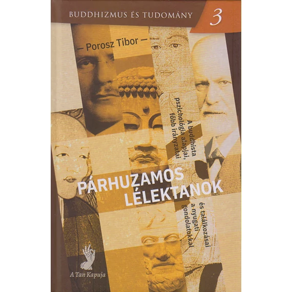 Párhuzamos lélektanok - A buddhista pszichológia alapjai, főbb irányzatai és találkozásai a nyugati gondolatokkal - Porosz Tibor