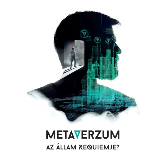 Metaverzum - Az állam requiemje? - Kondorosi Ferenc