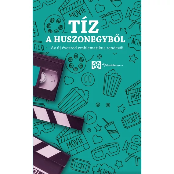 Tíz a huszonegyb?l - Az új évezred emblematikus rendez?i