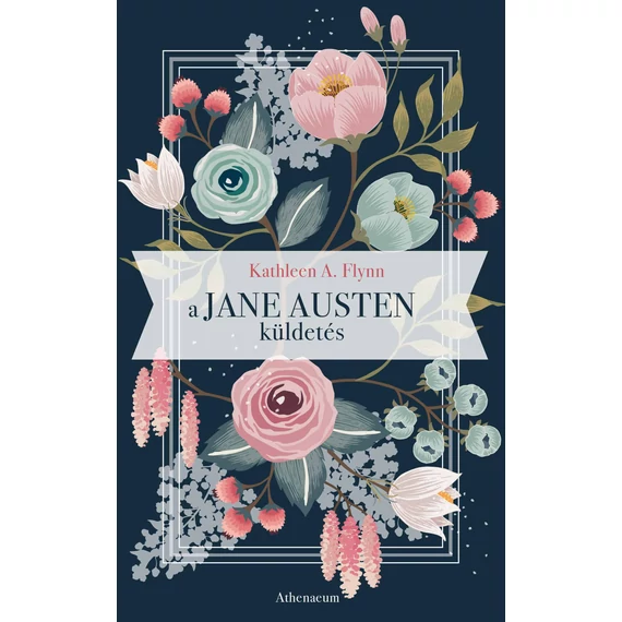 A Jane Austen-küldetés - Kathleen A. Flynn