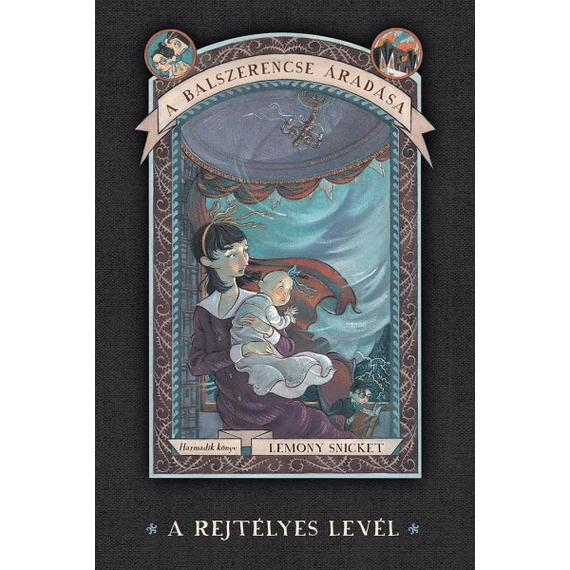 A balszerencse áradása 3. - A rejtélyes levél - Lemony Snicket