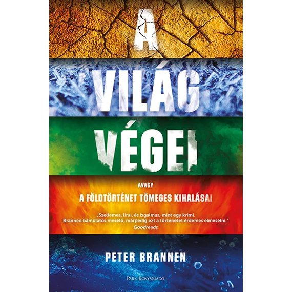 A világ végei - Avagy a Földtörténet tömeges kihalásai - Peter Brannen