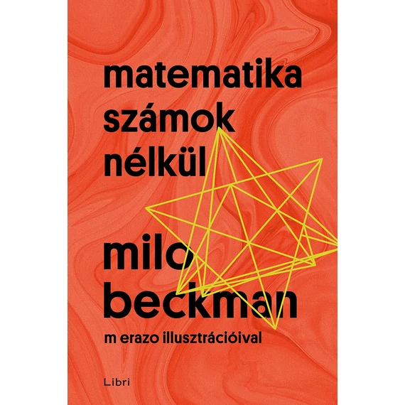 Matematika számok nélkül - Milo Beckman