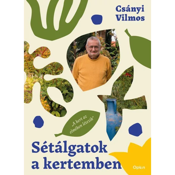 Sétálgatok a kertemben - Csányi Vilmos