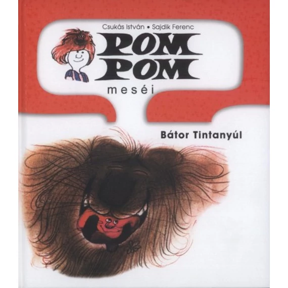 Pom Pom meséi - Bátor Tintanyúl - Csukás István