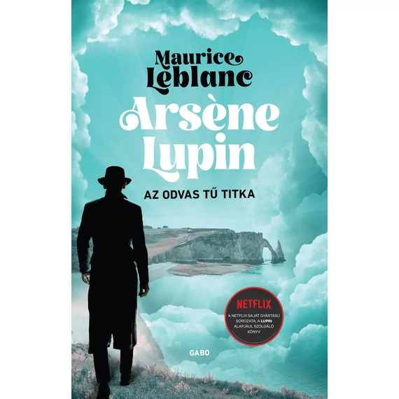 Arséne Lupin - Az odvas tű titka - Maurice Leblanc