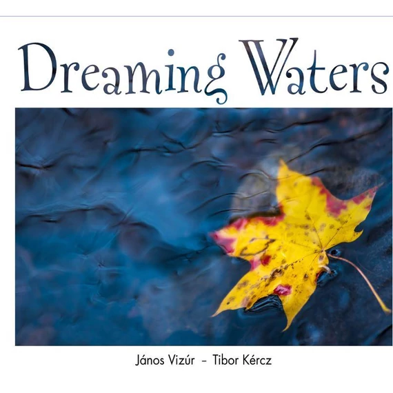 Dreaming Waters - Kércz Tibor