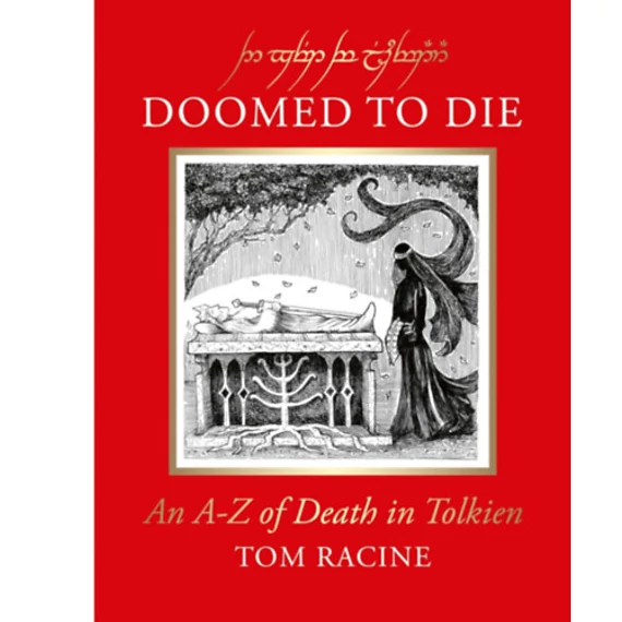 Doomed to Die: An A-Z of Death in Tolkien - Tom Racine | könyv ...