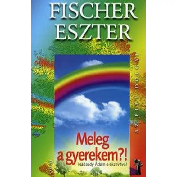 Meleg a gyerekem? - Fischer Eszter