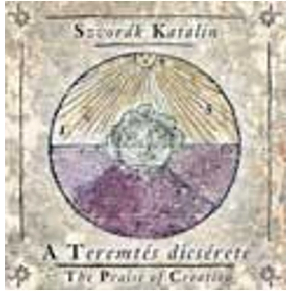 A Teremtés dícsérete - The Praise of Creation CD-vel - Szvorák Katalin