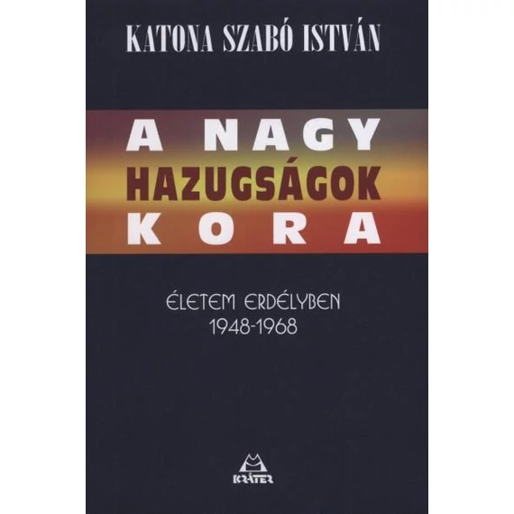 A nagy hazugságok kora - Katona Szabó István