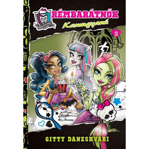 Monster High - Rémbarátnők 2. Kamugyanú