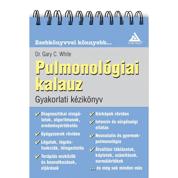 Pulmonológiai kalauz - Gyakorlati kézikönyv - Dr. Gary C.  White