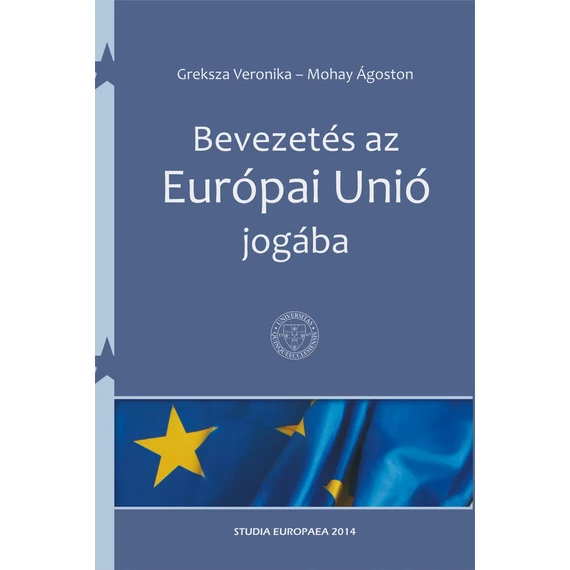 Bevezetés az Európai Unió jogába - Greksza Veronika