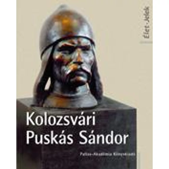 Kolozsvári Puskás Sándor Élet Jelek - Nagy Miklós Kund