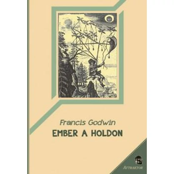 Ember a holdon - Francis Godwin