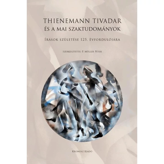 Thienemann Tivadar és a mai szaktudományok - Írások születése 125. évfordulójára -  P. Müller Péter