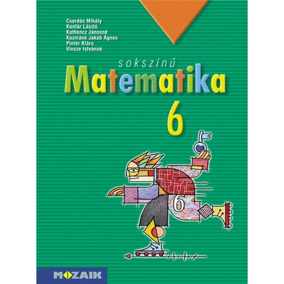 MS-2306 Sokszínű matematika tankönyv 6.o. - Csordás Mihály