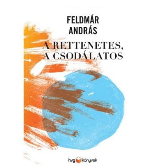 A rettenetes, a csodálatos - Feldmár András