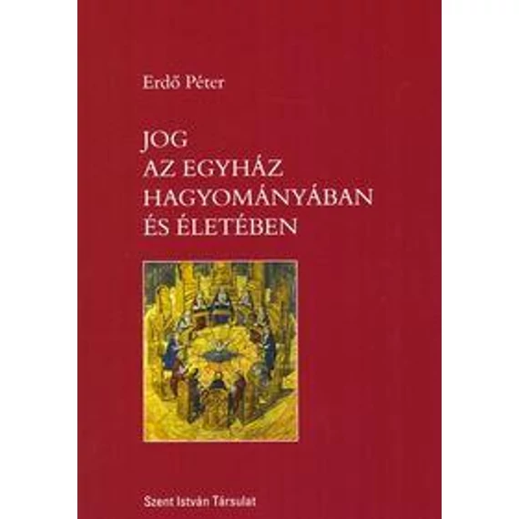 Jog az Egyház hagyományában és életében - Erdő Péter