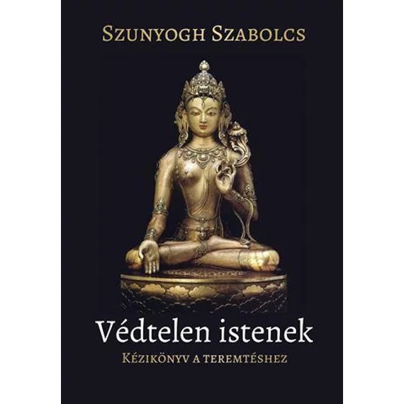 VÉDTELEN ISTENEK - ÜKH 2017 - Szunyogh Szabolcs