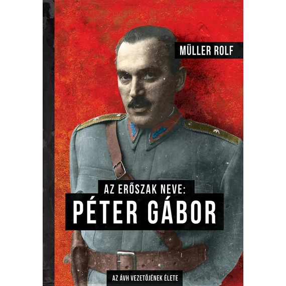 Az erőszak neve: Péter Gábor - Müller Rolf