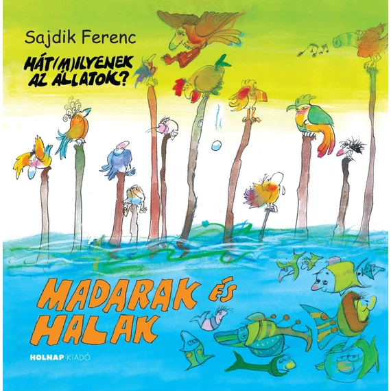 Madarak és halak - ÜKH 2018 - Sajdik Ferenc