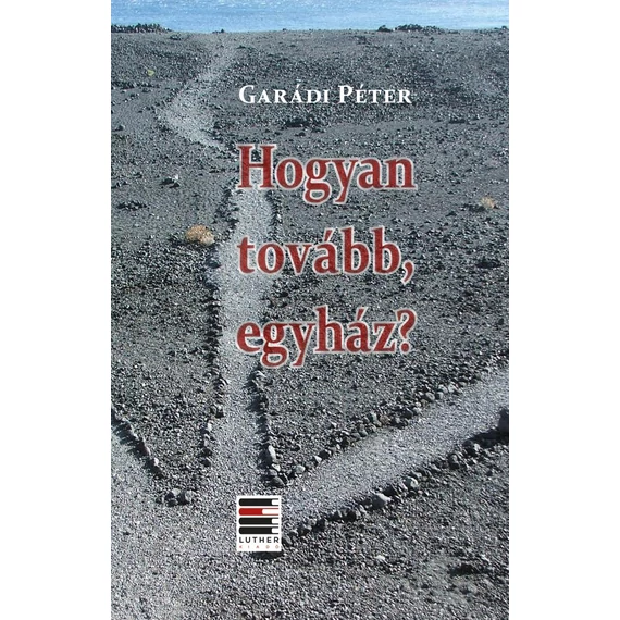 Hogyan tovább, egyház? - Garádi Péter