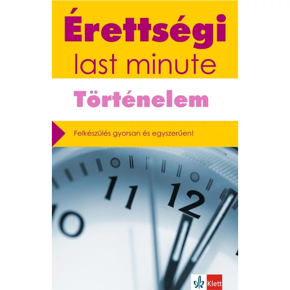 Érettségi – Last minute – Történelem - Baracs Nóra