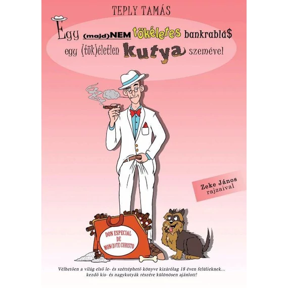 Egy (majd)nem tökéletes bankrablás egy (tök)életlen kutya szemével... - Teply Tamás