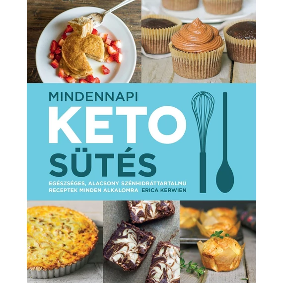 Mindennapi keto sütés - Erica Kerwien