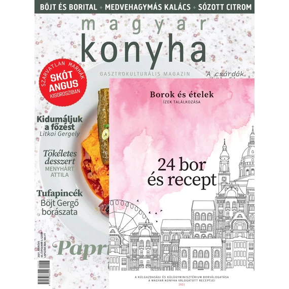 Magyar Konyha magazin -2021. március (45. évfolyam 3. szám) + Borkatalógus melléklettel - Magyar Konyha