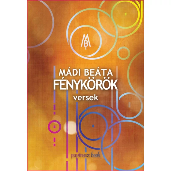 Mádi Beáta - Fénykörök - Mádi Beáta