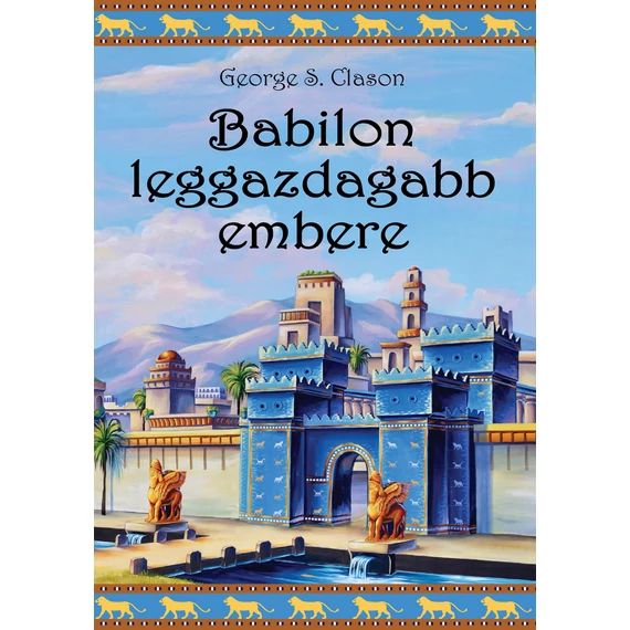 Babilon leggazdagabb embere - George S. Clason