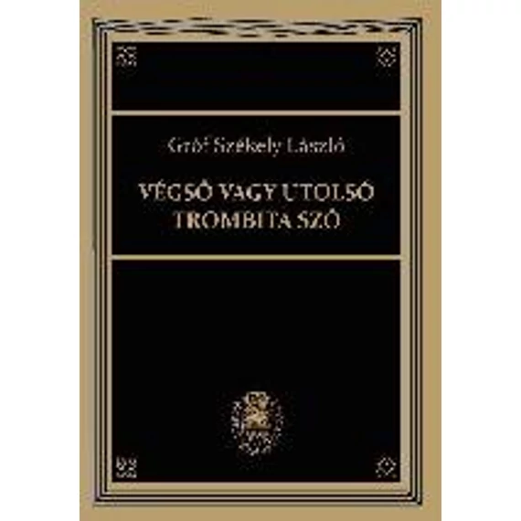 Székely László, Végső vagy utolsó trombita szó - Egyed Emese