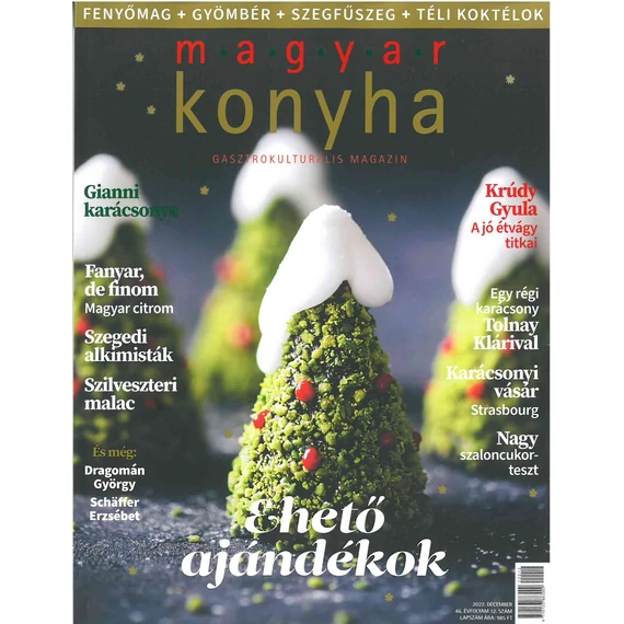 Magyar Konyha 2022. december (46. évfolyam 12. szám)