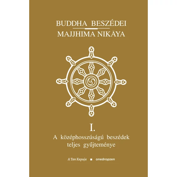 Buddha beszédei - Majjhima Nikáya I. - III. - Buddha