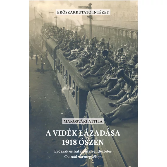 A vidék lázadása 1918 őszén - Marosvári Attila