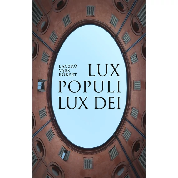 Lux populi, lux Dei - Laczkó Vass Róbert