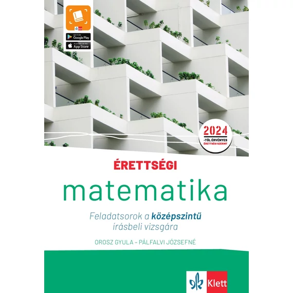 Érettségi - Matematika Feladatsorok a középszintű írásbeli vizsgára - Orosz Gyula