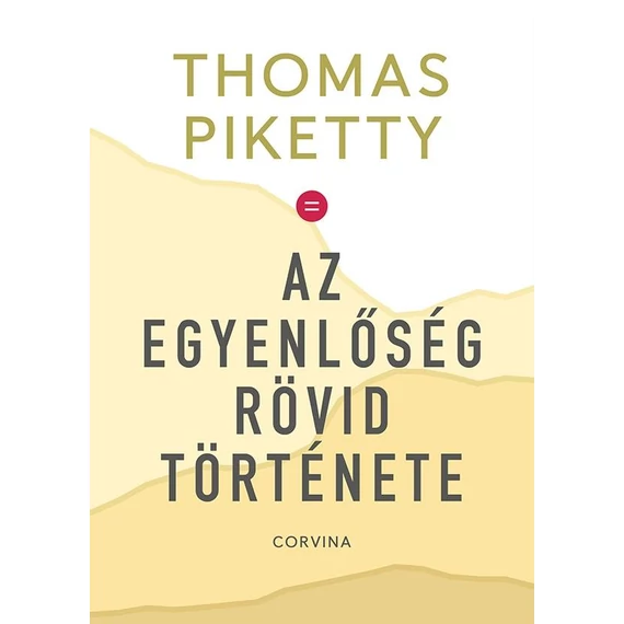 Az egyenlőség rövid története - Thomas Piketty