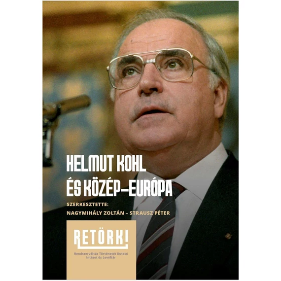 Helmut Kohl és Közép-Európa - Nagymihány Zoltán-Strausz Péter