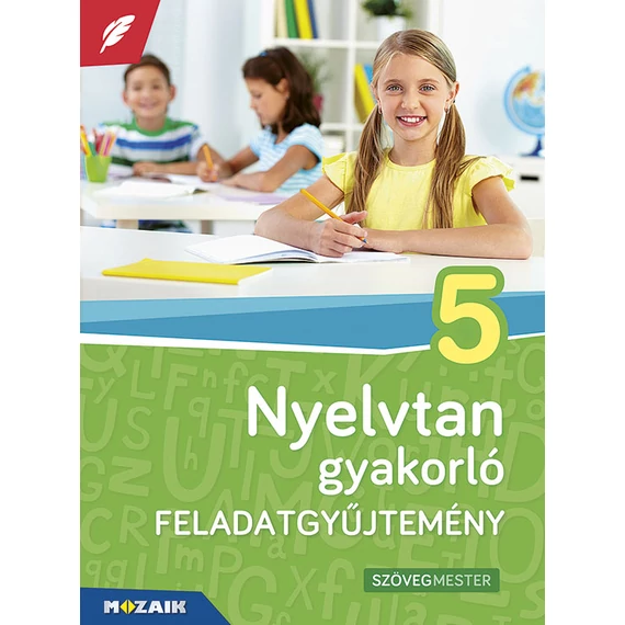 Nyelvtan gyakorló feladatgyűjtemény 5. osztály (MS-2581U) - Kertész Józsefné-Kosik Lászlóné