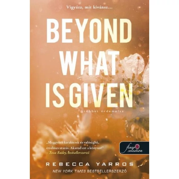 Beyond What is Given – Többet érdemelsz - Rebecca Yarros