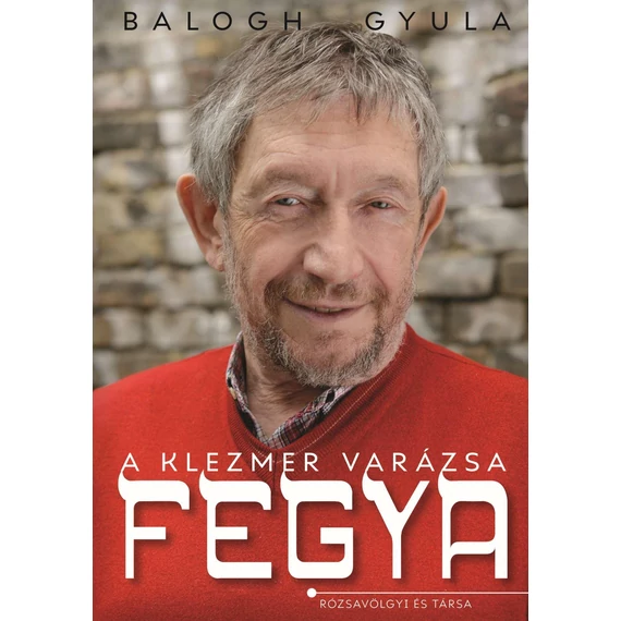 FEGYA - A klezmer varázsa - Balogh Gyula