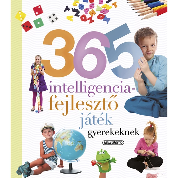 Neveljünk egészséges gyereket - 365 intelligenciafejlesztő játék gyerekeknek (ÚJ) - Isabel Ortiz