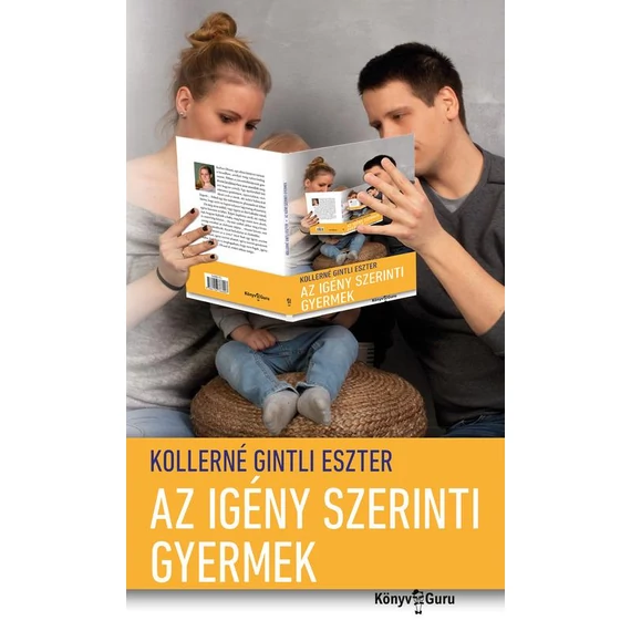 Az igény szerinti gyermek - Kollerné Gintli Eszter