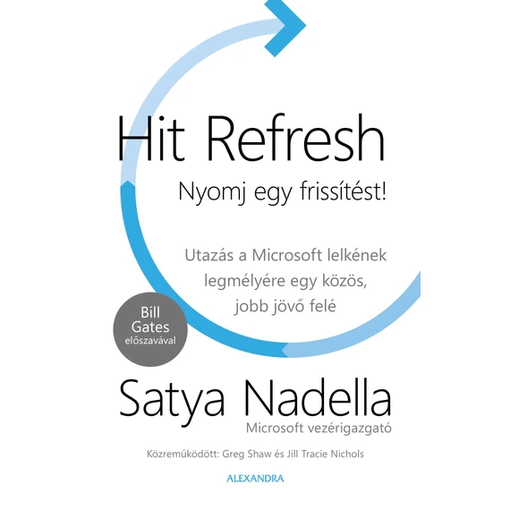 Hit Referesh Hit Refresh – Nyomj egy frissítést - Satya Nadella | könyv - ingyenes ...